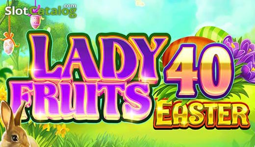 Lady Fruits 40 Easter