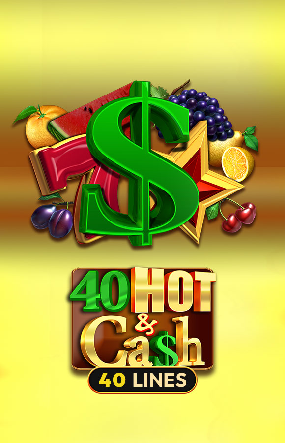 40 Hot & Cash