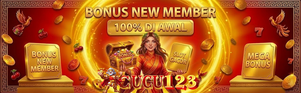 BONUS NEW MEMBER CUCU123